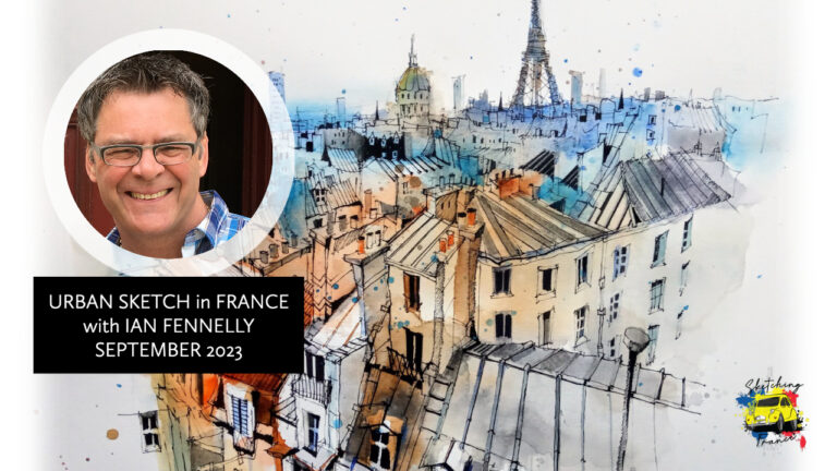 Urban Sketching in France with Ian Fennelly 2023